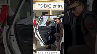 Dig entry 🚫⛔ IPS entry 🚫 upsc ias officer status power