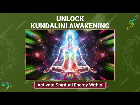 Unlock Kundalini Awakening - Activate Spiritual Energy Within - Awaken & Rise To Higher States