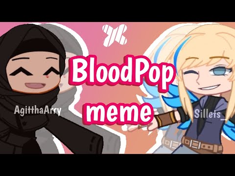 BloodPop Meme // Collab with Silleth_