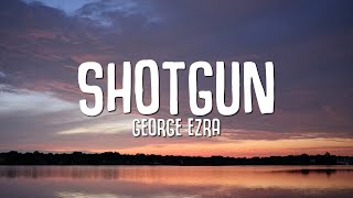 George Ezra - Shotgun (Lyrics)