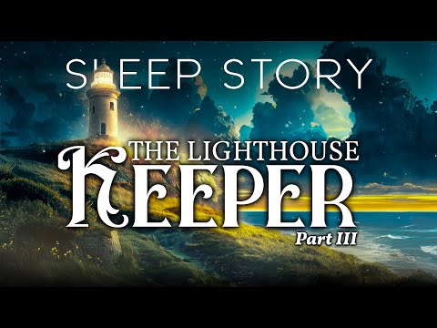 A Soothing Bedtime Story: The Nightly Routine of Seamus, The Lighthouse Keeper