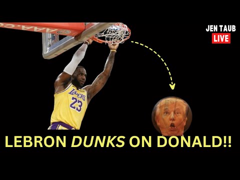 Jen Taub LIVE - Lebron Dunks on Donald.