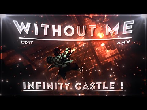 Without me - Demon Slayer - Infinity Castle - [EDIT/AMV]!🔥