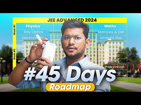 JEE Advanced 2024 में Rank पक्की । 45 Days Road Map