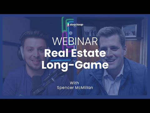 The Long Game in Real Estate with Spencer McMillan