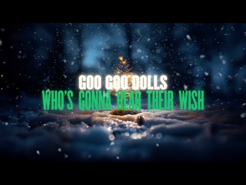 Goo Goo Dolls - Who's Gonna Hear Their Wish? (Lyric Video)