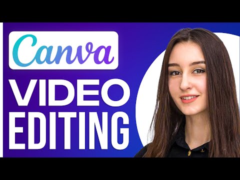 Canva Video Editing Tutorial 2024 (How To Edit Videos On Canva)