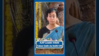 #Shorts | AAP Leader Atishi Marlena Takes Oath As Delhi CM | Arvind Kejriwal | Swearing In Ceremony