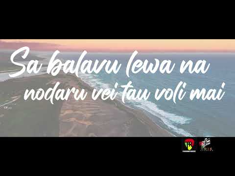 Akuila Matanivorua ,Paradise Rootz ,Josefa Namatua & Seru Tawake - Sai Iko Ga [Lyric Video]