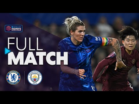 Full Match: Chelsea v Manchester City | Barclays WSL 2024-25