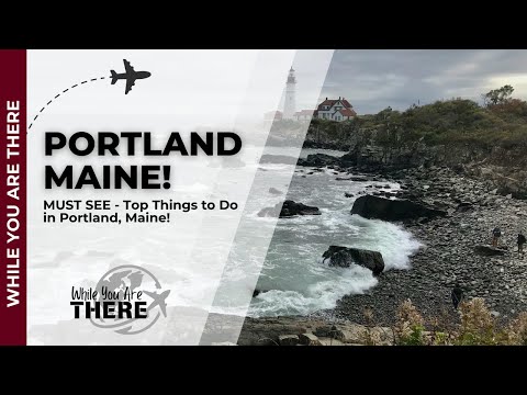 Top Things to Do in Portland, Maine! 🎉