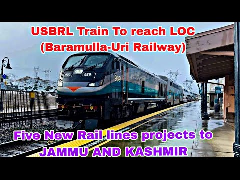 #USBRL/ New 5 Rail Lines in Jammu and Kashmir/ train to Reach LOC Uri soon