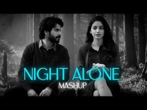 Alone Night 💔 Mash-up l Lofi Sad Songs | Bollywood songs | Chillout Lo-fi Mix | Poetic Nishant