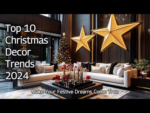 Top 10 Christmas Decor Trends 2024: Transform Your Home This Holiday Season |Deck the Halls in Style