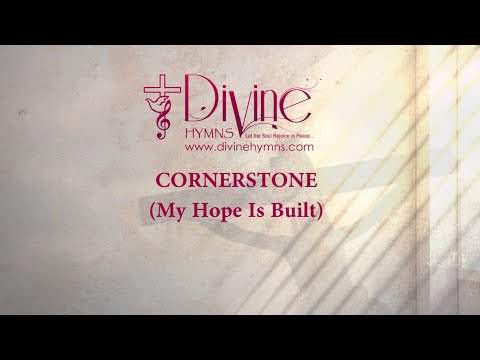 Cornerstone (My Hope Is Built) Song Lyrics | Divine Hymns Prime