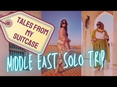 What I learned on my trip | UNPACKING | Solo Travel Middle East