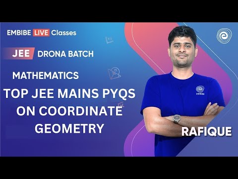 Top JEE Mains PYQs On Coordinate Geometry | Mathematics | JEE Main & Advanced I Rafique Sir