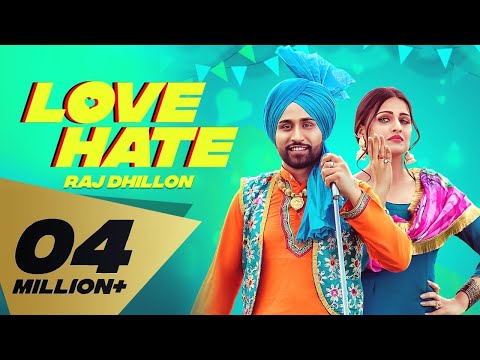 Love Hate (Full Video) Raj Dhillon I Karan Aujla | Himanshi Khurana  I Latest Punjabi Songs 2019