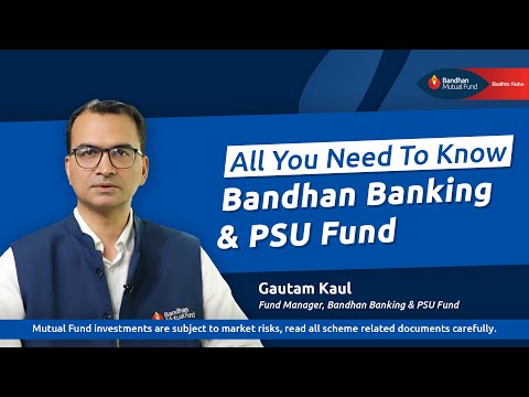 All You Need To Know | Bandhan Banking & PSU Fund | October 2024