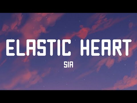 Sia - Elastic Heart (Lyrics)