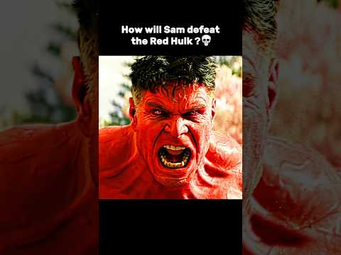 How will Sam defeat the Red Hulk