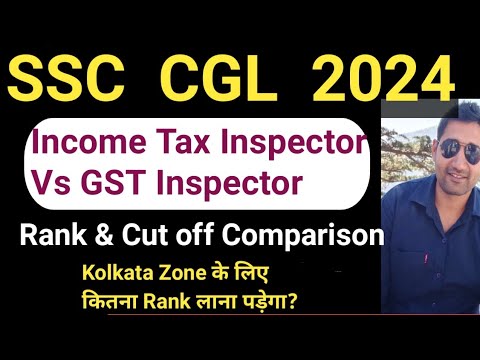 SSC CGL 2024 Mains  Income Tax Inspector Vs GST Inspector Rank & cut off  | Kolkata Zone