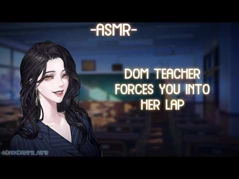 [ASMR] [ROLEPLAY] ♡dom teacher forces you into her lap♡ (binaural/F4A)