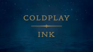 Coldplay - Ink (Lyrics | Lyric Video)