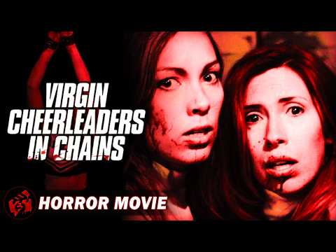 VIRGIN CHEERLEADERS IN CHAINS | Horror | Full Movie