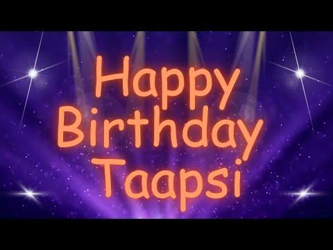 Happy Birthday Taapsi 🎉 | A Special Wish Just for You! | Let's Celebrate! 🎂