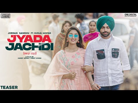 Jordan Sandhu (Teaser) JYADA JACHDI | Gurlej Akhtar | New Punjabi Songs 2021 | Latest Punjabi Songs