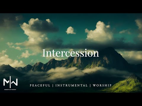 Soaking Worship Music // Intercession