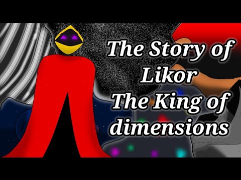 The Story of Likor | King of Dimensions | Non_Cannon | Corruptverse