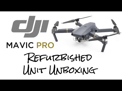 DJI Mavic Pro - Refurbished Unit Unboxing