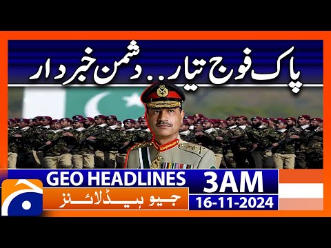 Army Chief Big Statement | Geo News 3 AM Headlines (16 Nov 2024)