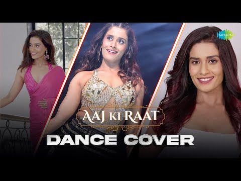 Aaj Ki Raat | Dance Cover | Sonal Devraj