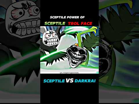 SCEPTILE VS DARKRAI | SCEPTILE TROLL FACE ☠️ || #pokemon #shorts