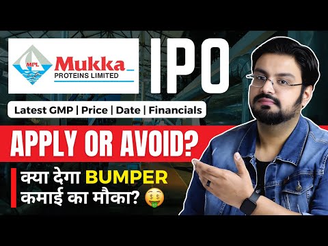 Mukka Proteins IPO Review - APPLY or AVOID? | Mukka Proteins IPO - GMP, Price, Date & Financials