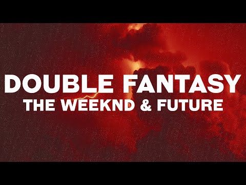 The Weeknd - Double Fantasy (Lyrics) ft. Future