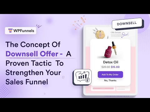 The Concept Of Downsell Offers - A Proven Tactic To Strengthen Your Sales Funnel