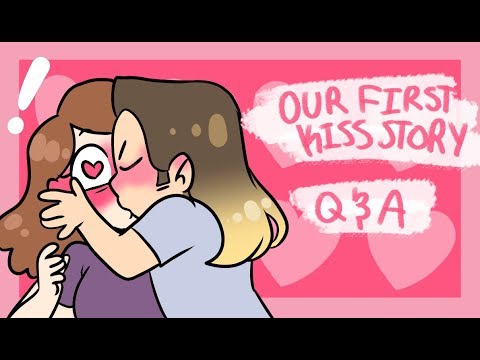 Our First Kiss Story (Q and A)