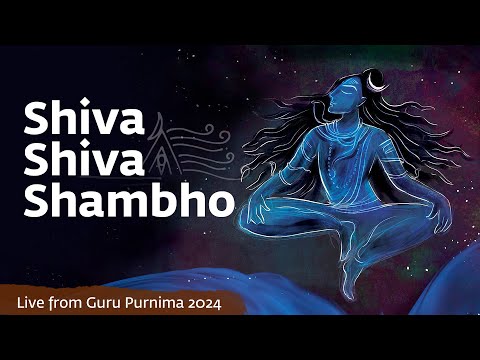 Shiva shiva shiva shambho | Devotional Shiva Chants | Guru Purnima 2024 | Sounds of Isha