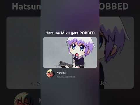 Hatsune Miku ROBBED