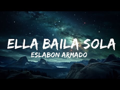 Eslabon Armado, Peso Pluma - Ella Baila Sola (Letra / Lyrics)  | 15p Lyrics/Letra