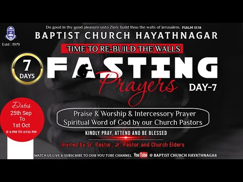 🔴 LIVE : || 01-10-2024 || @Baptist Church Hayathnagar || 7 Day's Fasting Prayers || Day-7 ||