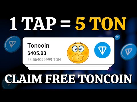 1 Tap = 5 TON Coin ~ Claim Free 5 TON coin to your wallet | No Investment ~ FREE TONCOIN