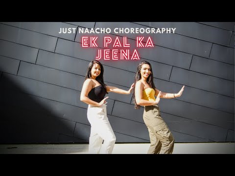 Ek Pal Ka Jeena | Dance Cover | Just Naacho Choreography