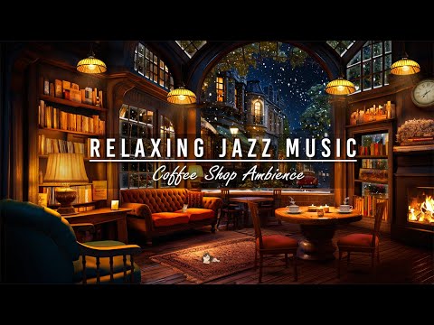 Relaxing Jazz Instrumental Music to Study, Work with Cozy Coffee Shop Ambience ☕ Warm Jazz Music