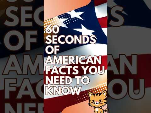 60 Seconds of American Facts You Need To Know!