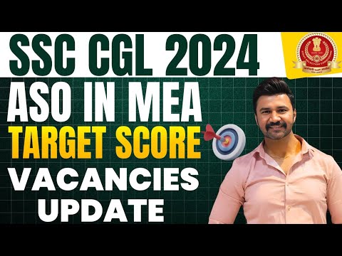 SSC CGL 2024 ASO MEA TARGET SCORE || CBI Vacancies update